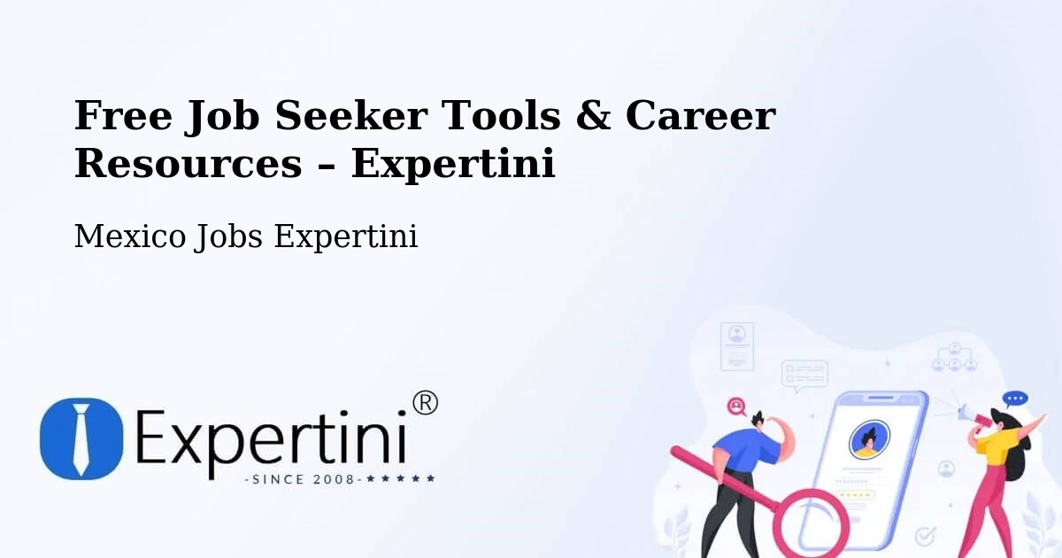 Free Job Seeker Tools & Career Resources – Camargo - Camargo, Mexico Jobs Expertini