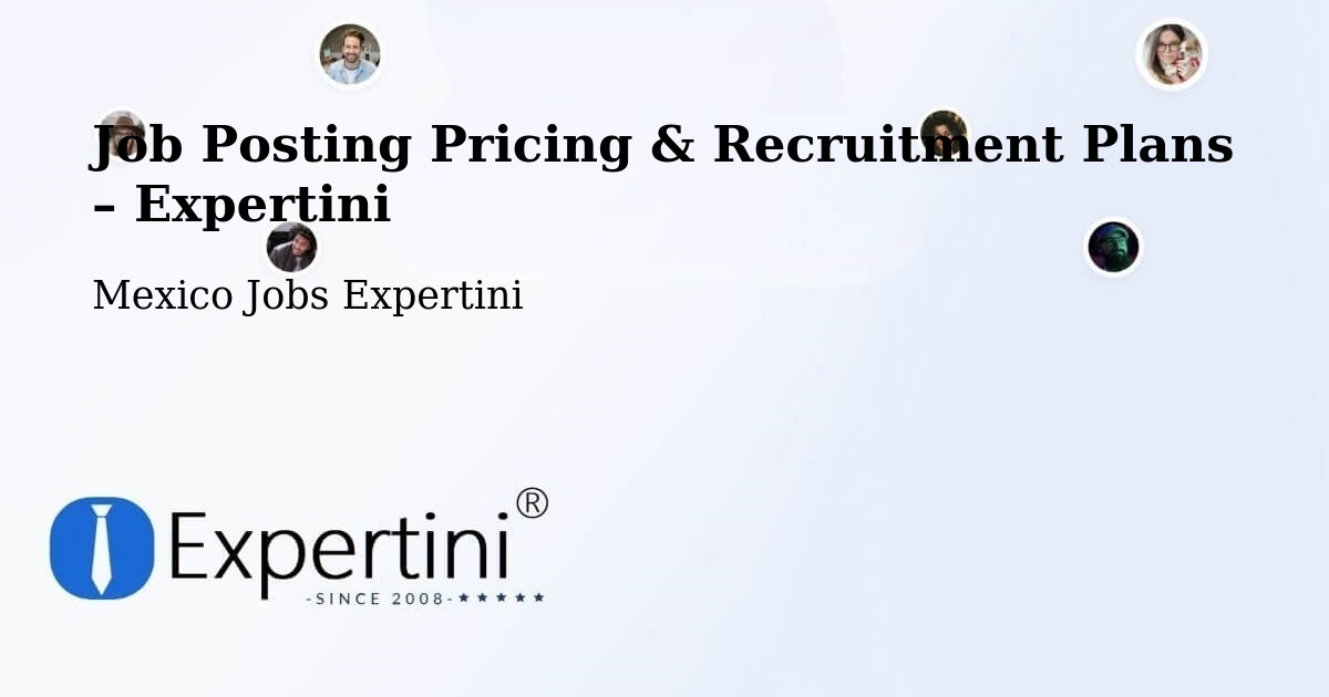 Job Posting Pricing & Recruitment Plans – Camargo - Camargo, Mexico Jobs Expertini
