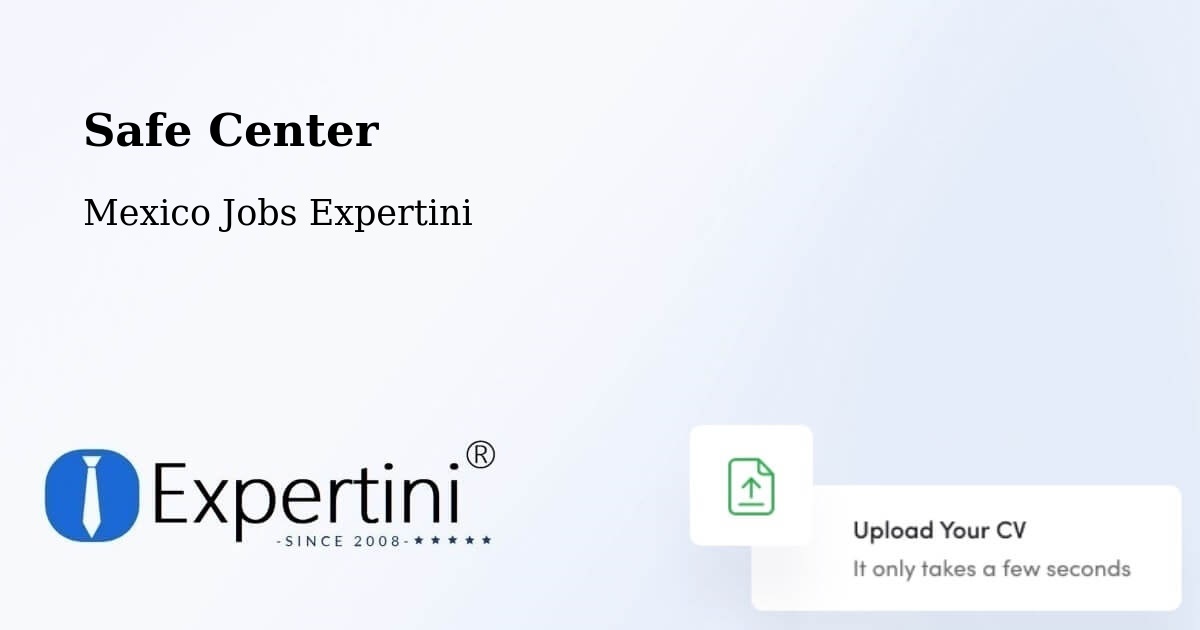 Safety Center – Camargo - Mexico Jobs Expertini